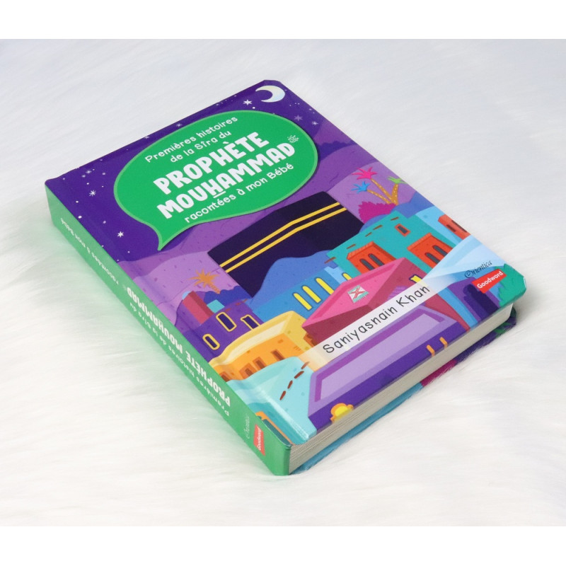 Premières Histoires de la Sîra Du Prophète Mouhammad Racontées A Mon Bébé - Le Messager d'Allah - Livre avec Pages Cartonnées -