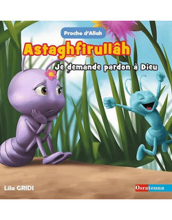 Astaghfirullâh - Je demande pardon à Dieu - Livre Enfant Musulman - Edition Osratouna