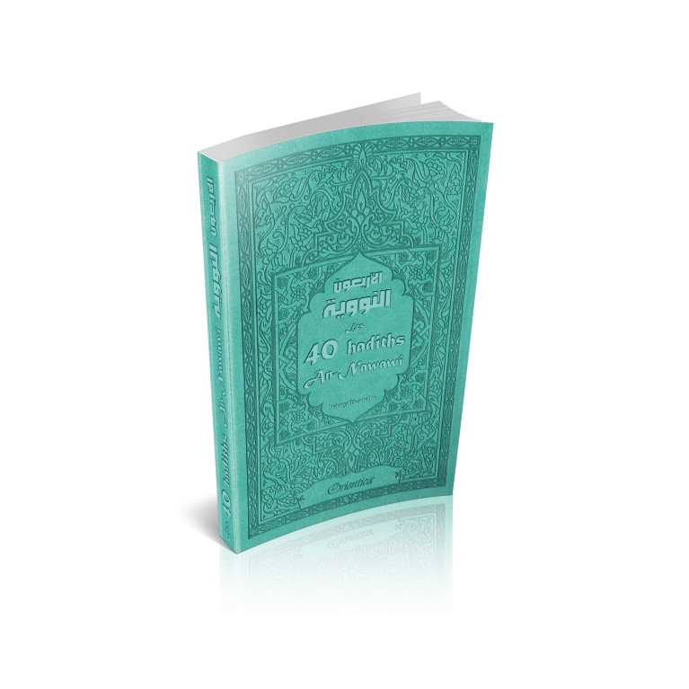 Les 40 Hadiths An-Nawawi - Vert Canard - Francais Arabe Phonétique - Edition Orientica