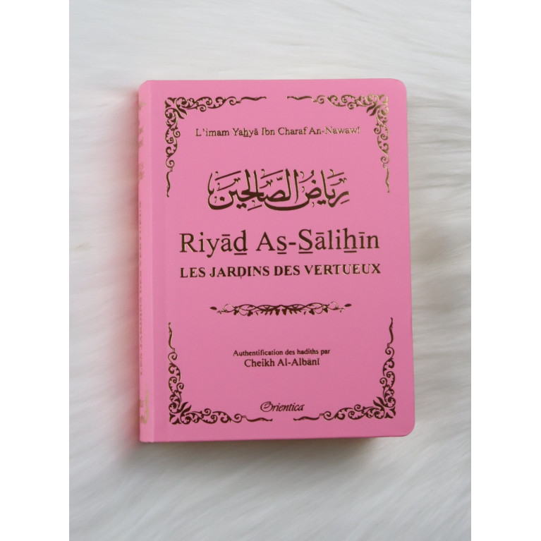 Riyâd As-Salihine de l'Imam Al Nawawi - Rose Clair - De Poche - Les Jardins des Vertus - Edition Orientica