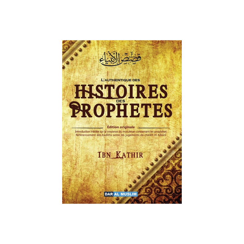 L'Authentique des Histoires des Prophètes - Edition Originale Ibn Kathir - Format de Poche - Edition DarAlMuslim