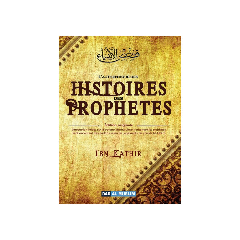 L'Authentique des Histoires des Prophètes - Edition Originale Ibn Kathir - Format de Poche - Edition DarAlMuslim