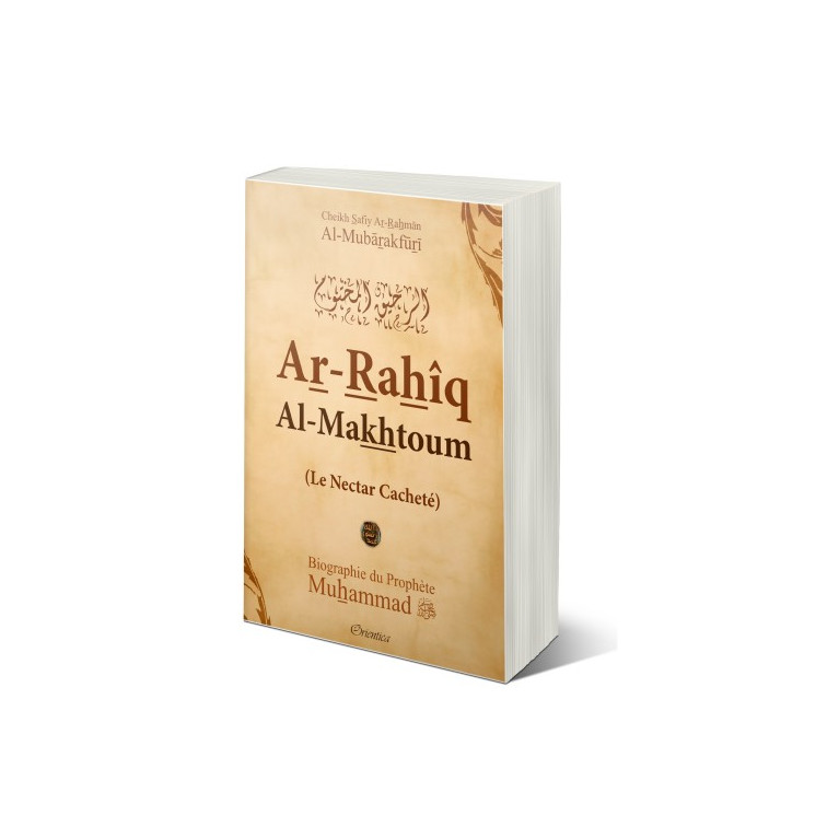 Le Nectar Cacheté - Version Couverture Souple - Ar Rahiq Al Makhtum - Biographie Du Prophète Muhammad- Edition Orientica