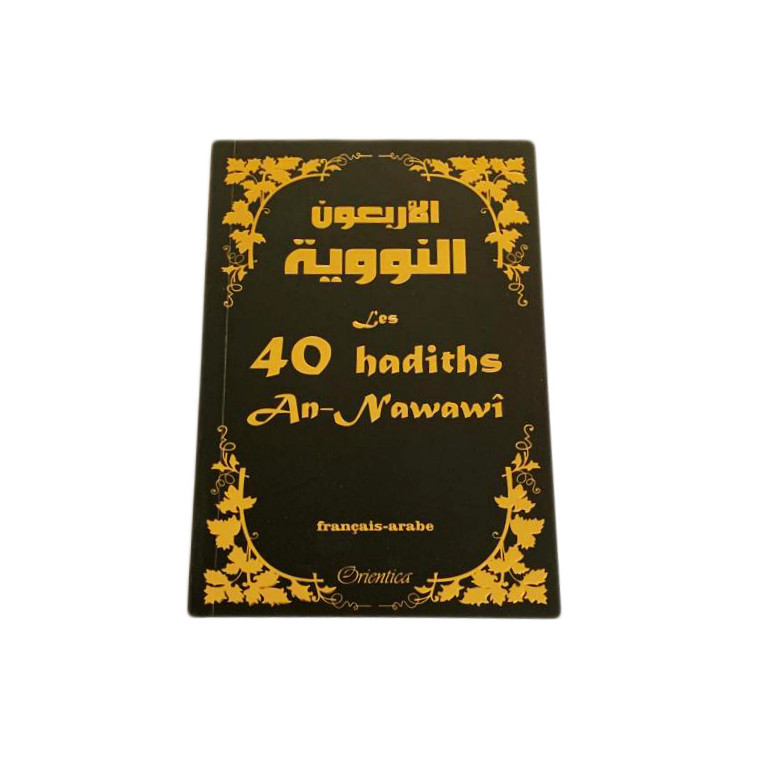 Les 40 Hadiths An-Nawawi - Blanc et Dorée- Français et Arabe - Edition Orientica