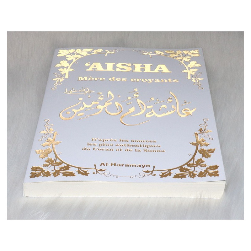 Aisha - Mère des Croyants - Couverture Blanc Dorée - Edition Al Haramayn