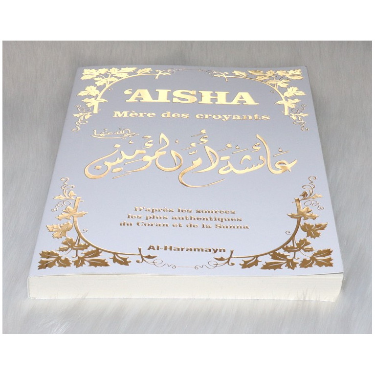 Aisha - Mère des Croyants - Couverture Blanc Dorée - Edition Al Haramayn