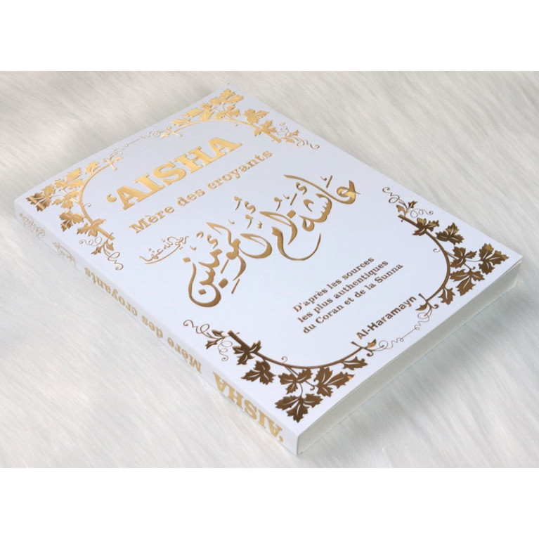 Aisha - Mère des Croyants - Couverture Blanc Dorée - Edition Al Haramayn