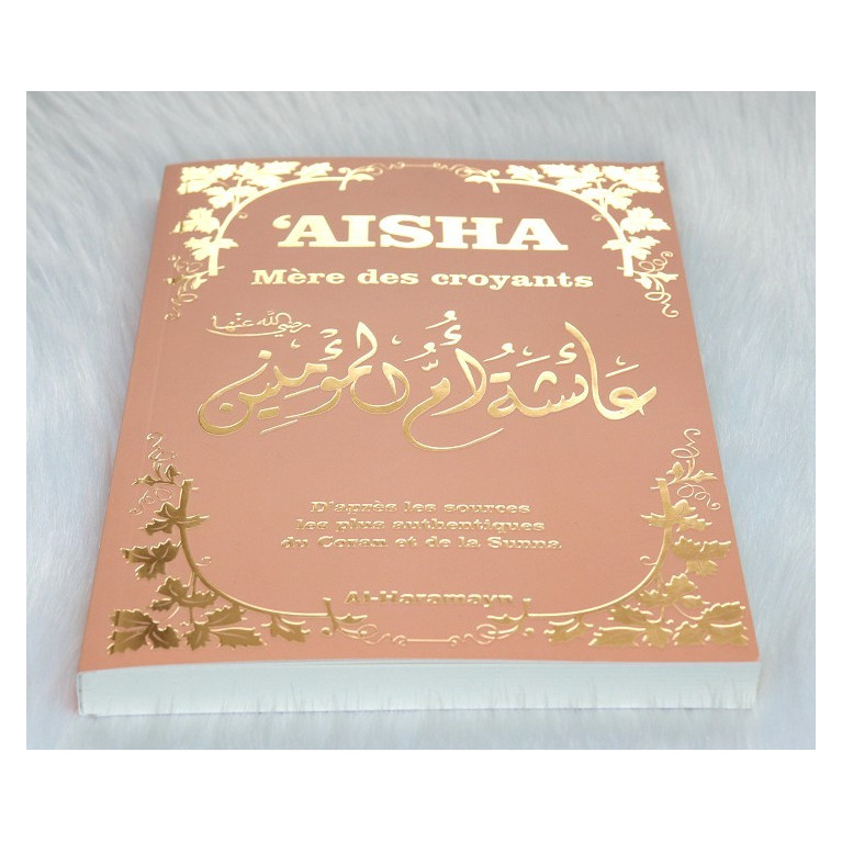 Aisha - Mère des Croyants - Edition Al Haramayn