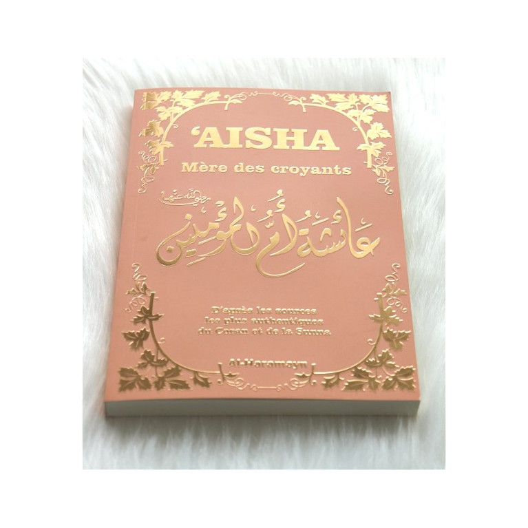 Aisha - Mère des Croyants - Edition Al Haramayn