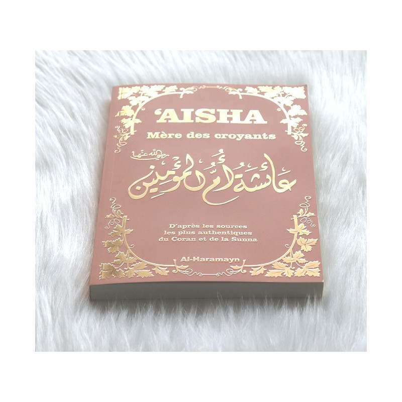 Aisha - Mère des Croyants - Edition Al Haramayn