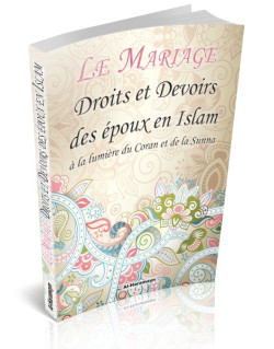 Le Mariage - Droits et Devoirs des Époux en Islam à la Lumière du Coran et de la Sunna - Edition Al Haramayn