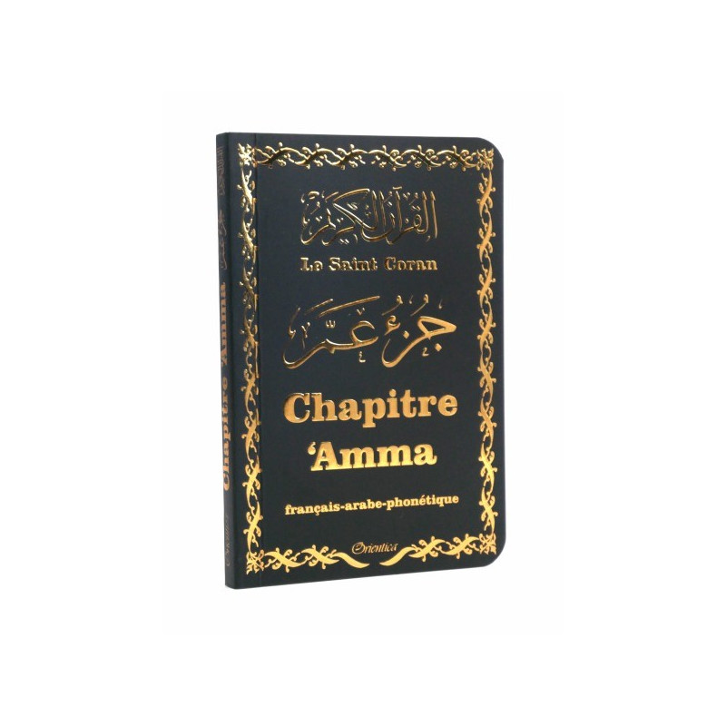 Le Saint Coran - Chapitre Amma (Jouz' 'Ammâ) Français-Arabe-Phonétique - Couverture Bleu Canard - Edition Orientica
