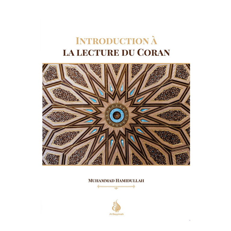 Introduction à la lecture du Coran Pr.Muhammad Hamidullah - de HAMIDULLAH - Edition Al Bayyinah
