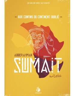 Aux Confins Du Continent Oublié - Par Sumait Abderahman - Edition Al Bayyinah