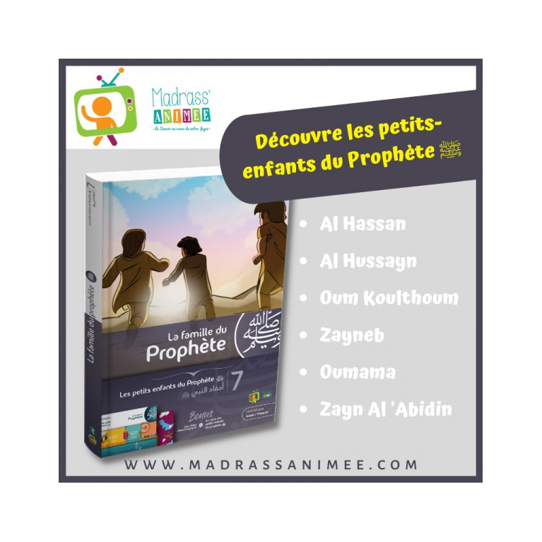 La Famille Du Prophète - Les Petits enfants Du Prophète (SAWS) - Par Mohamed Mehdaoui - Edition Madrass' ANIMEE