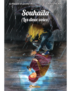 Souhaïla (Les Deux Voies) - Le Rappel En Poche N°4 Par Amina Rekad - Edition Orientica
