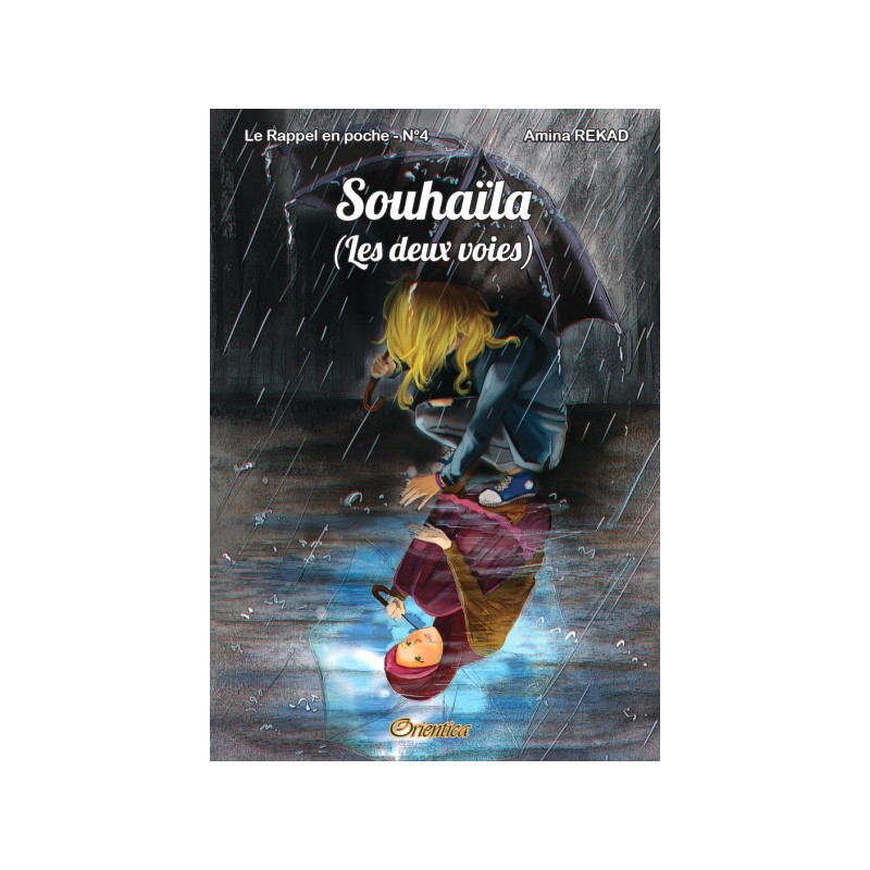 Souhaïla (Les Deux Voies) - Le Rappel En Poche N°4 Par Amina Rekad - Edition Orientica