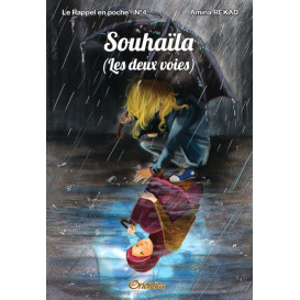 Souhaïla (Les Deux Voies) - Le Rappel En Poche N°4 Par Amina Rekad - Edition Orientica