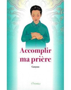 Accomplir Ma Prière - Rappel Pour Garçons - Edition Orientica