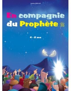 En Compagnie Du Prophète (SAW) - pour les 4 à 8 ans- Equipe Amina Rekad