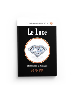 Le Luxe - Muhammad alMunajjid - Edition Al Hadith