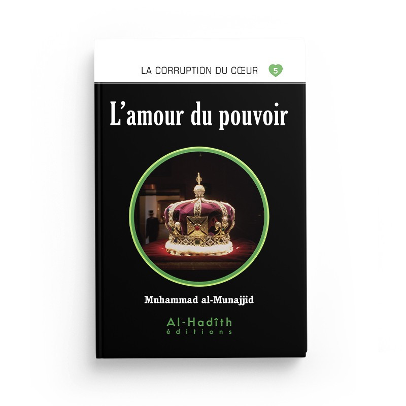 L'Amour du Pouvoir - Muhammad Manajjid - Edition Al Hadith