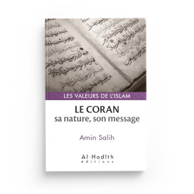 Le Coran , sa nature , son message - Amin Salih - Edition Al hadith