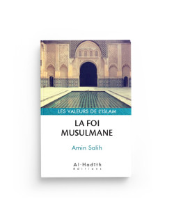 La Foi Musulmane - Amin Salih - Edition Al Hadith