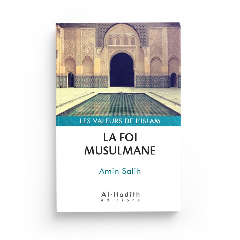 La Foi Musulmane - Amin Salih - Edition Al Hadith