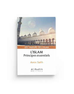 L'Islam Principes Essentiels - Amin Salih - Edition Al Hadith