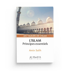 L'Islam Principes Essentiels - Amin Salih - Edition Al Hadith
