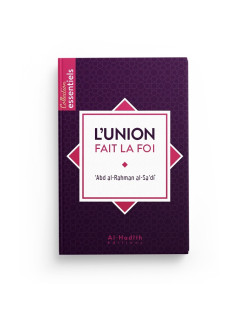 L'Union fait la Foi - 'Abd Rahman Sa'di - Edition Al Hadith
