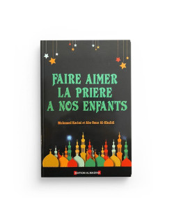 Faire aimer La Prière A Nos Enfants - Edition Al Madina