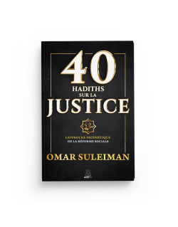 40 Hadiths sur la Justice - Omar Suleiman - Edition Muslim City