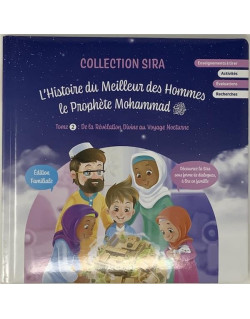 L’Histoire Du Meilleur Des Hommes, Le Prophète Mohammad ﷺ - Tome 2 - Edition Al Qamar