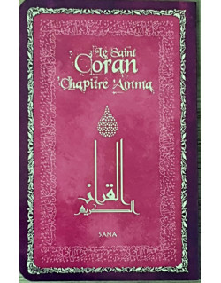 Le Saint Coran Chapitre Amma - Rose Fushia- Arabe / Français / Phonétique - Edition Sana