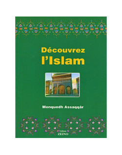 Découvrez l'Islam - Monquedh Assaqar - Edition Zeino