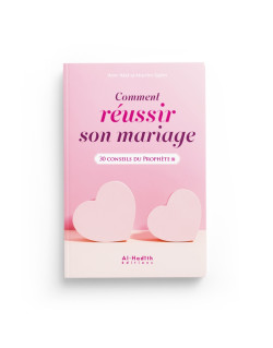 Comment Réussir son Mariage : 30 Conseils du Prophète - Edition Al Hadith