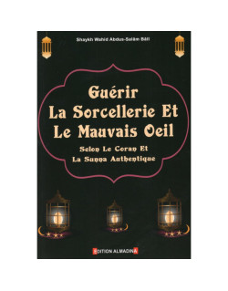 Guerir la sorcellerie et le mauvais oeil - Edition Al Madina