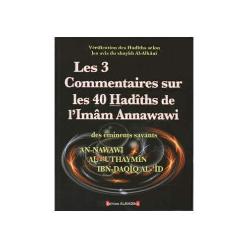 Les 3 commentaires des 40 hadiths an nawawi