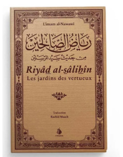 Riyâd Al-Sâlihîn - Les Jardins Des Vertueux -L'Imam Al-Nawawî - Edition Al Bayyinah