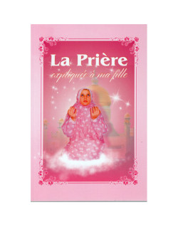 J'Apprends à Faire Ma Prière - Fille - Pour Tout Débutant ! - Edition Sana