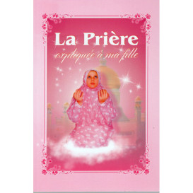 J'Apprends à Faire Ma Prière - Fille - Pour Tout Débutant ! - Edition Sana