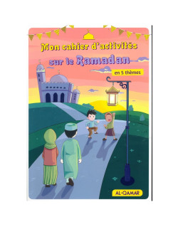Cahier D'activité Ramadan Dans Le Monde - Al Qamar - Edition Al Qamar