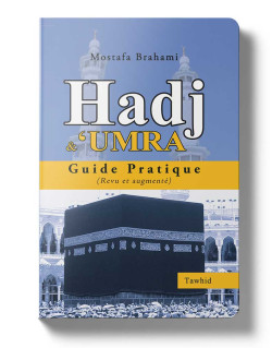 Hadj Et Umra Guide Pratique - Edition Tawhid