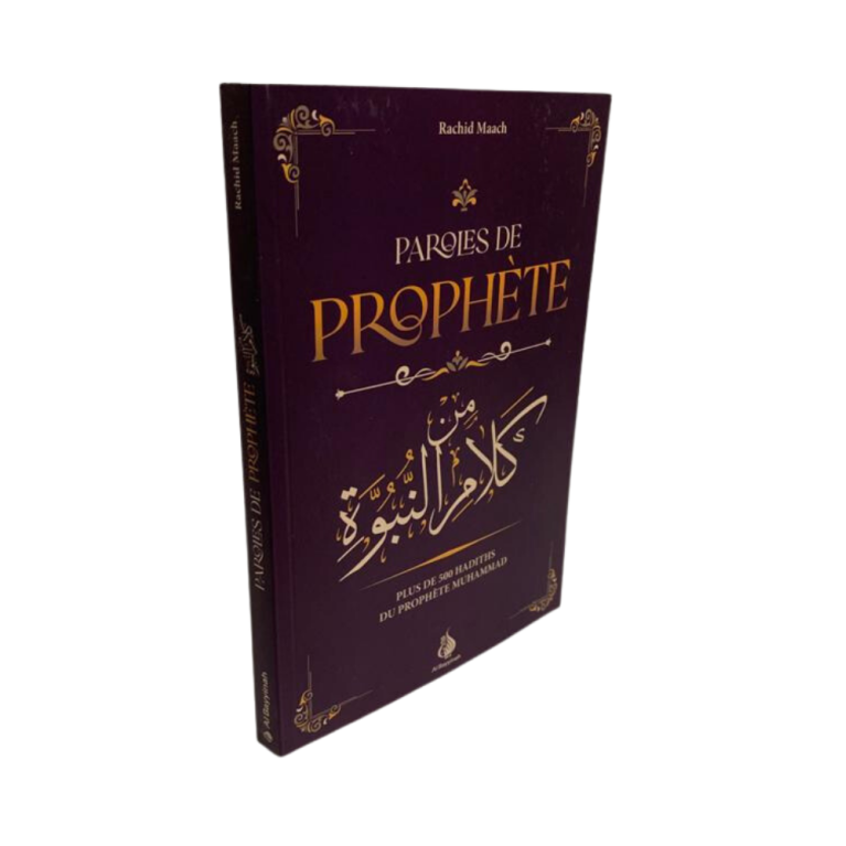 Paroles de Prophète - Plus de 500 Hadiths du Prophète Muhammad - Edition al Bayyinah