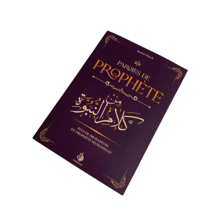 Paroles de Prophète - Plus de 500 Hadiths du Prophète Muhammad - Edition al Bayyinah