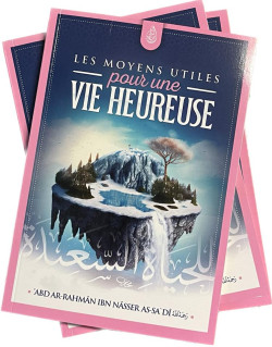 Le Moyens Utiles Pour une Vie Plus Heureuse - Edition Ibn Badis