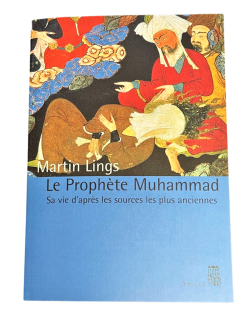 Le Prophète Muhammad Sa Vie D'Aprés Les Sources Les Plus Anciennes - Par Martin Lings - Edition Seuil