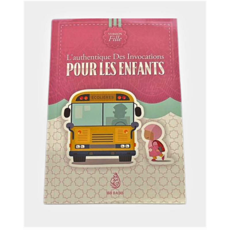 L'Authentique des Invocations Pour les Enfants - version rose - Editions Ibn Badis